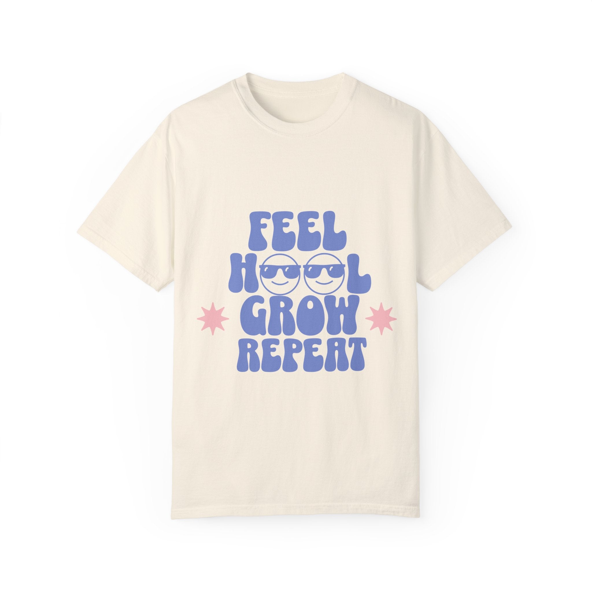 Feel. Heal. Grow. Repeat. Unisex Garment-Dyed T-Shirt: Embrace Your Journey