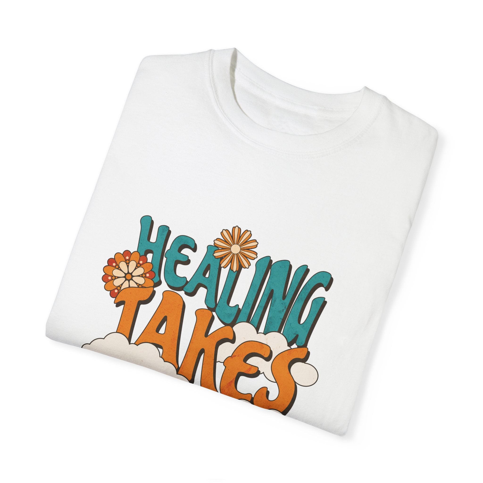 Healing takes time Unisex Garment-Dyed T-shirt