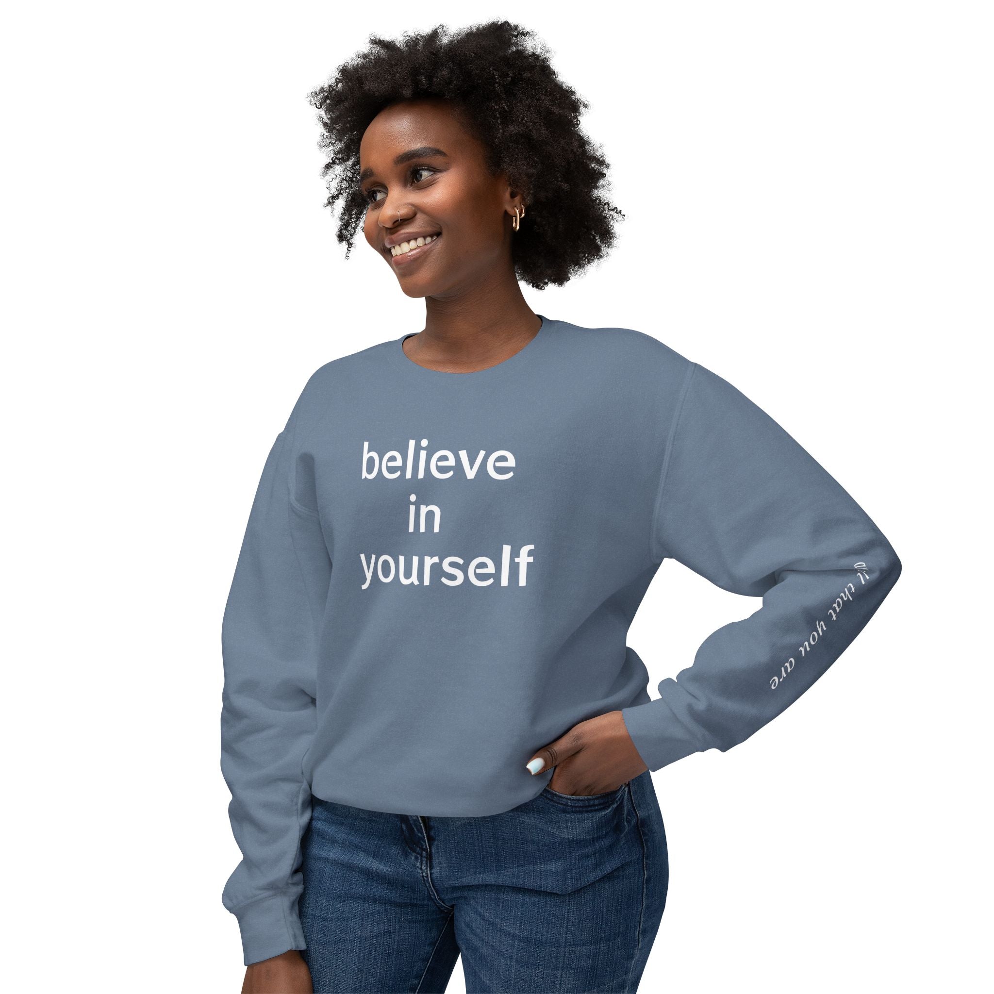 Believe in Yourself (AND ALL THAT YOU ARE) Crewneck Sweatshirt | Inspirational Unisex Apparel for Everyday Motivation