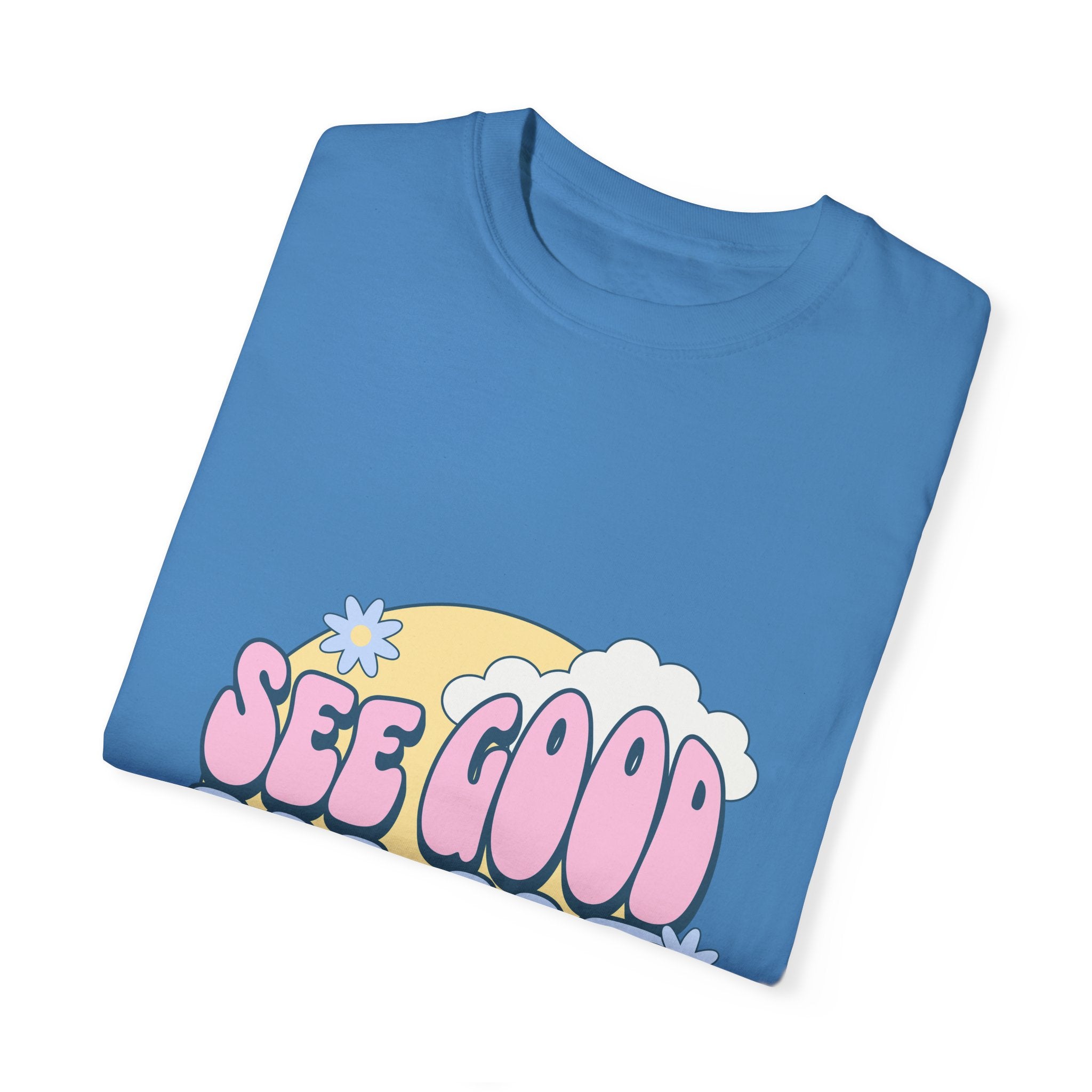 See Good in Me Unisex Garment-Dyed T-shirt for Positive Mental Health Awareness