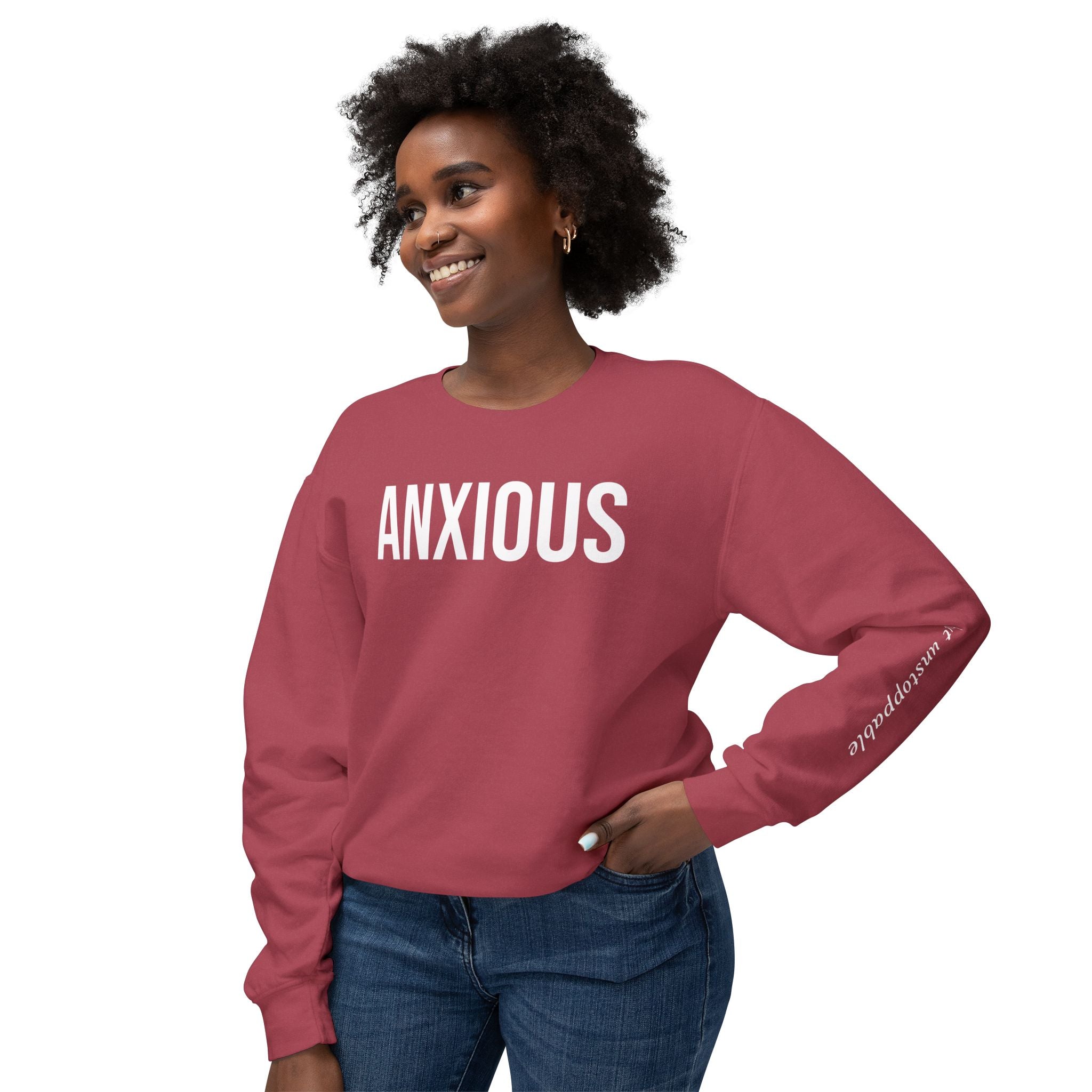 Anxious (BUT UNSTOPPABLE) Sweatshirt | Motivational Unisex Crewneck for Comfort & Strength