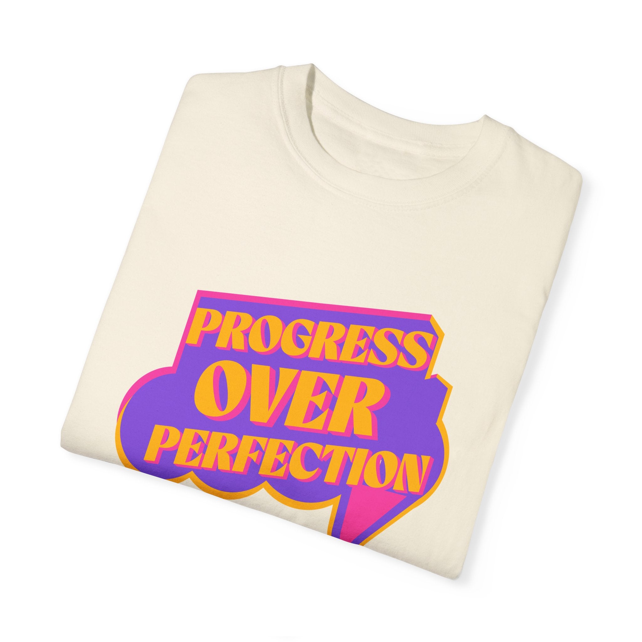 Progress Over Perfection Unisex Garment-Dyed T-Shirt: Celebrate Your Journey