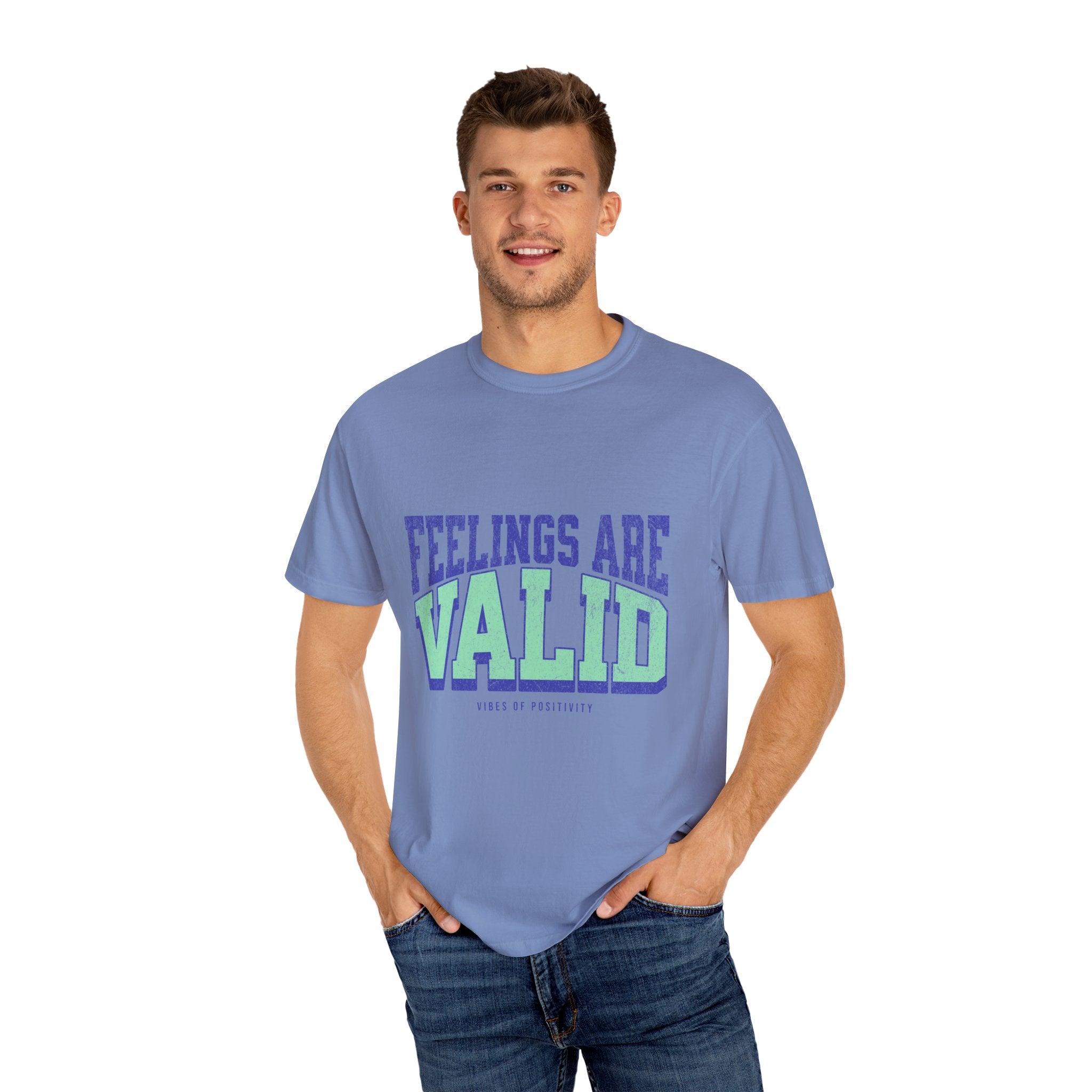 Feelings Are Valid Unisex Garment-Dyed T-Shirt: Embrace Your Emotions