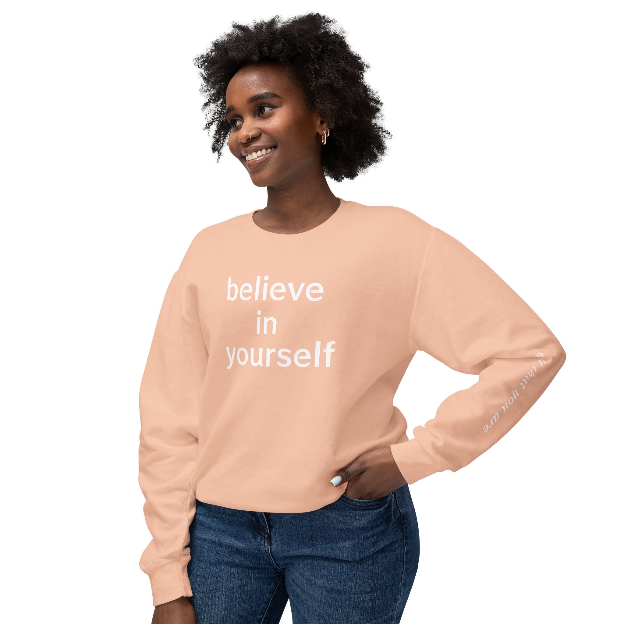 Believe in Yourself (AND ALL THAT YOU ARE) Crewneck Sweatshirt | Motivational Unisex Apparel for Comfort & Inspiration