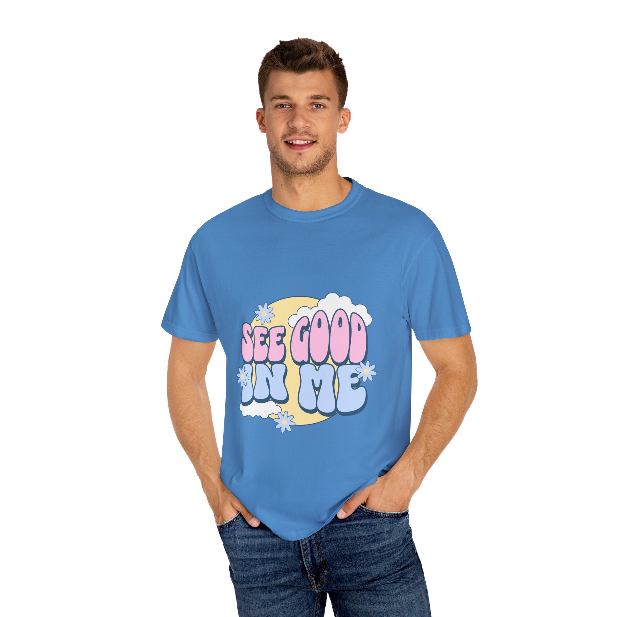 See Good in Me Unisex Garment-Dyed T-shirt for Positive Mental Health Awareness