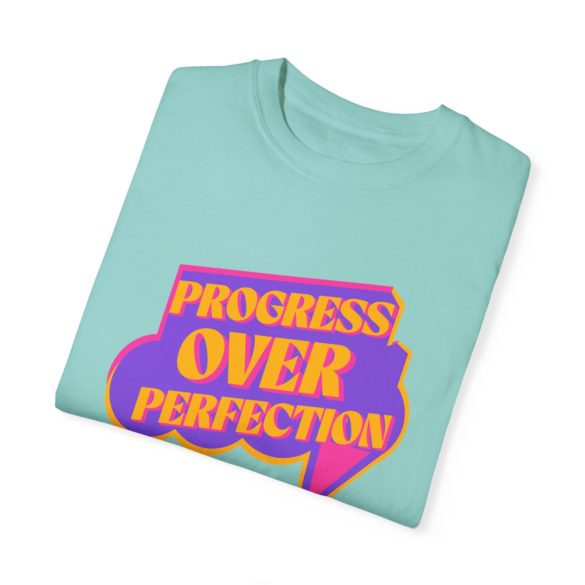 Progress Over Perfection Unisex Garment-Dyed T-Shirt: Celebrate Your Journey