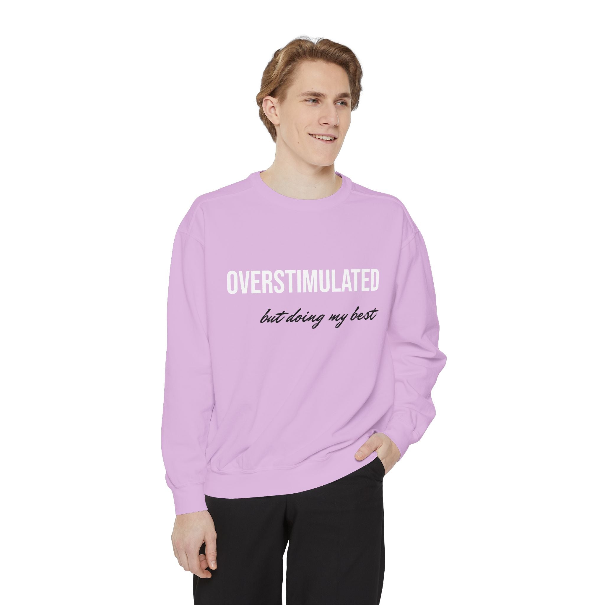 Overstimulated (BUT DOING MY BEST) Crewneck Sweatshirt | Comfortable Unisex Apparel for Everyday Life | Motivational Fashion for Mental Wellness