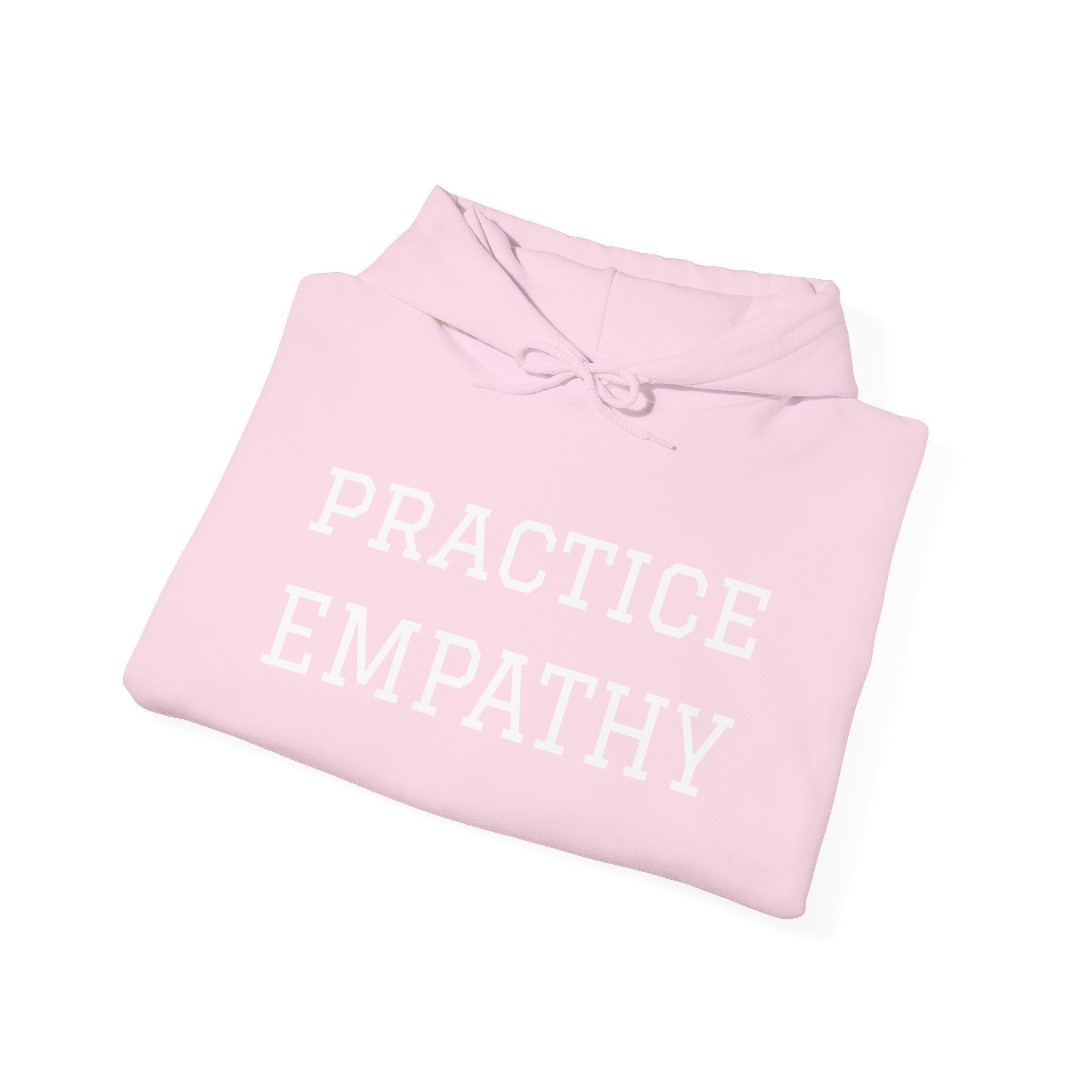 Practice Empathy (WEAR KINDNESS) Hooded Sweatshirt