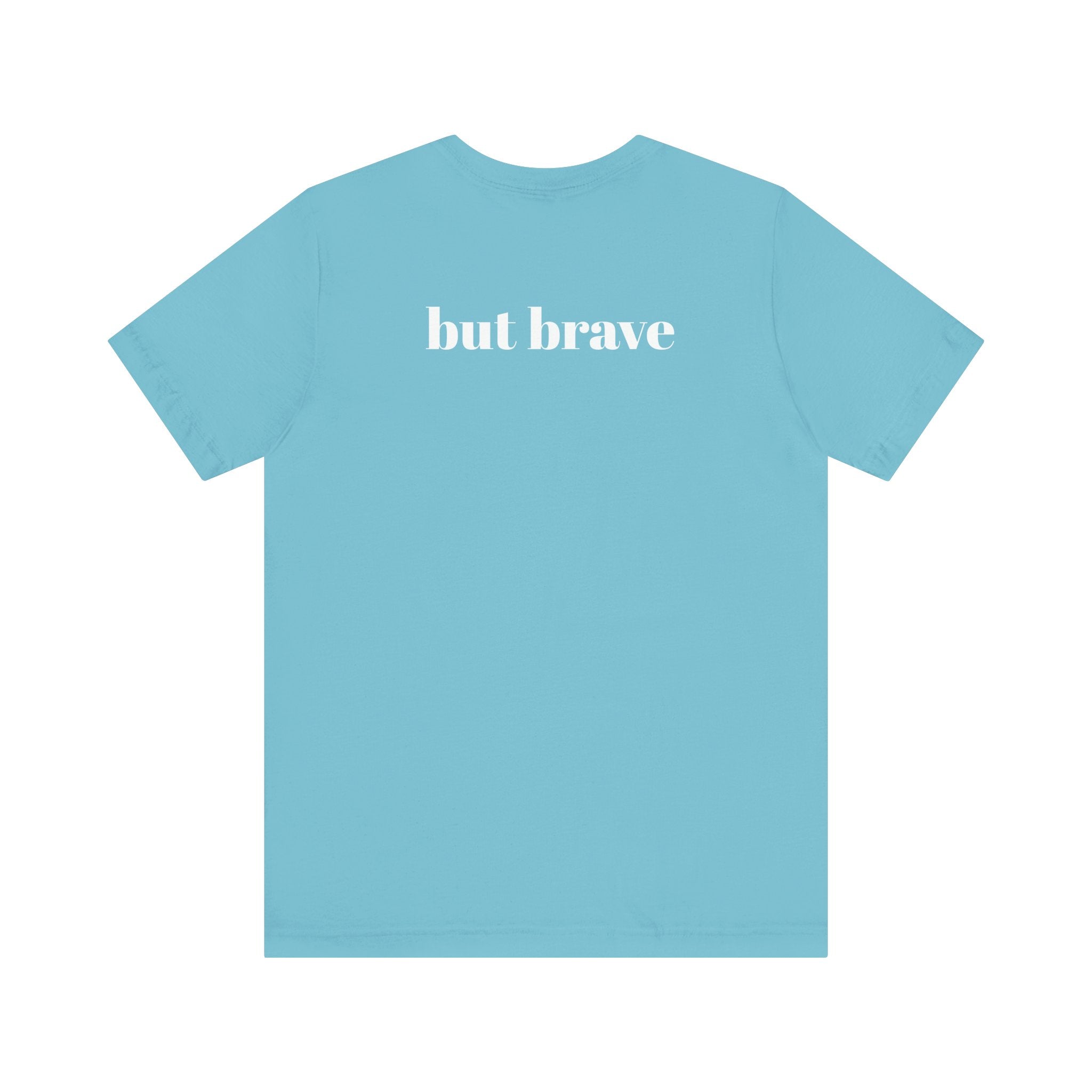 Anxious (BUT BRAVE) Unisex Jersey Short Sleeve Tee – Empowering Cotton T-Shirt for Everyday Comfort