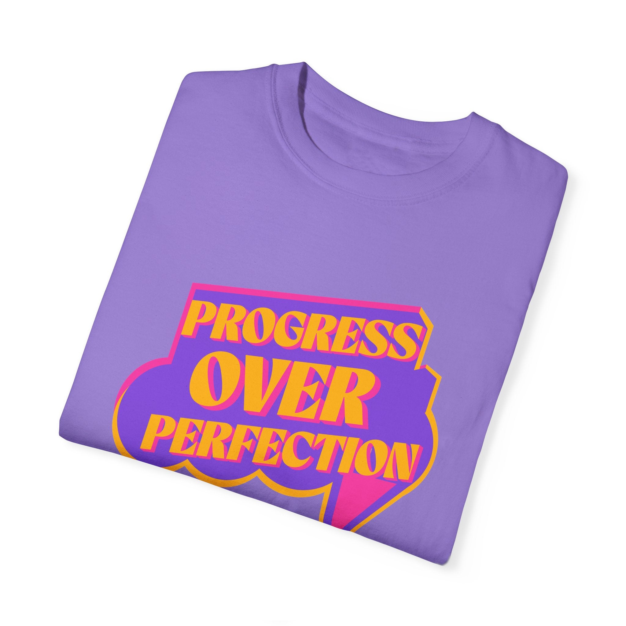 Progress Over Perfection Unisex Garment-Dyed T-Shirt: Celebrate Your Journey