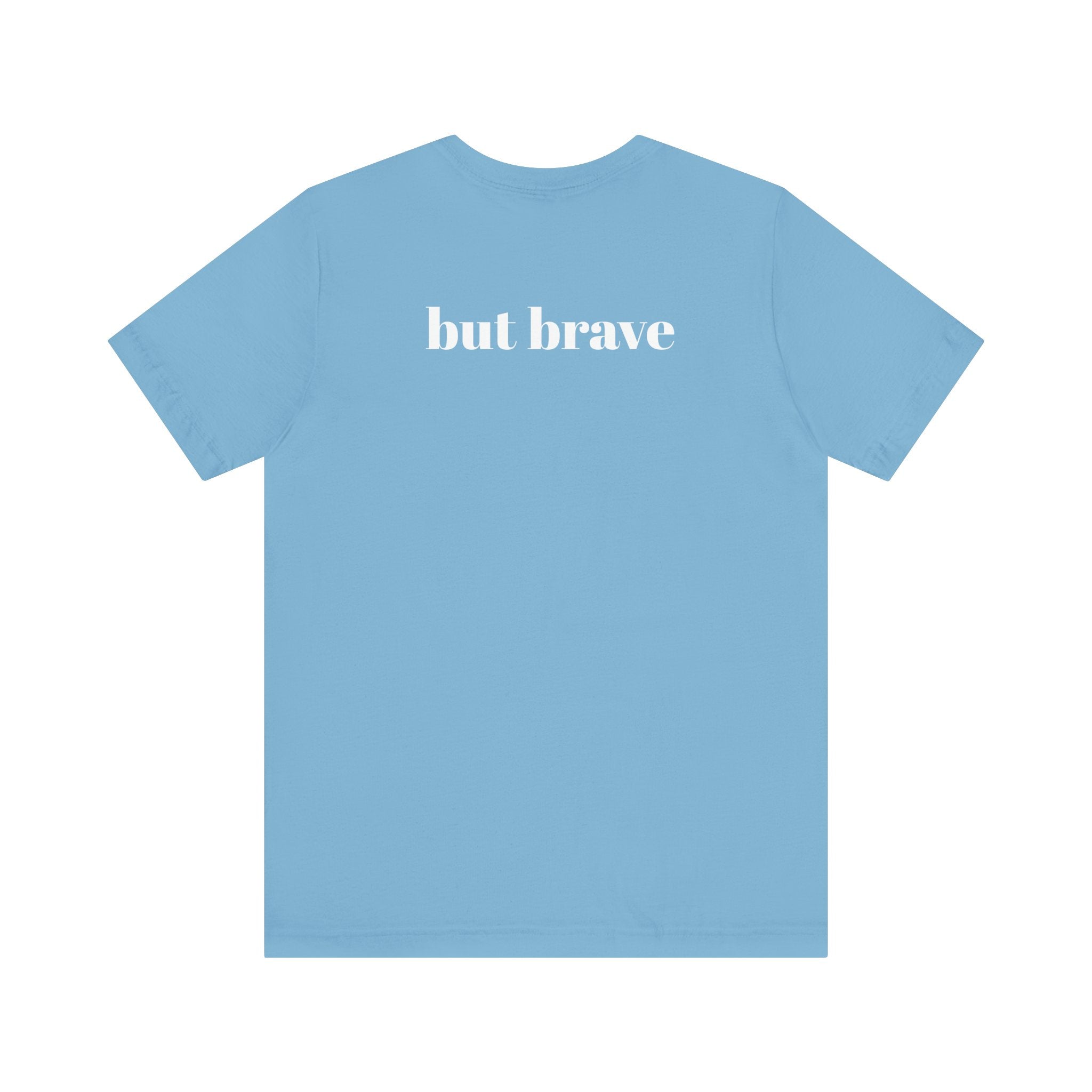 Anxious (BUT BRAVE) Unisex Jersey Short Sleeve Tee – Empowering Cotton T-Shirt for Everyday Comfort